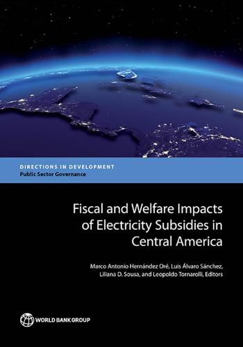 Cover image for Fiscal and welfare impacts of electricity subsidies in central America: moving from theory to practice in low- and middle-income countries