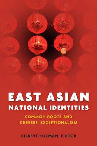 Cover image for East Asian National Identities: Common Roots and Chinese Exceptionalism