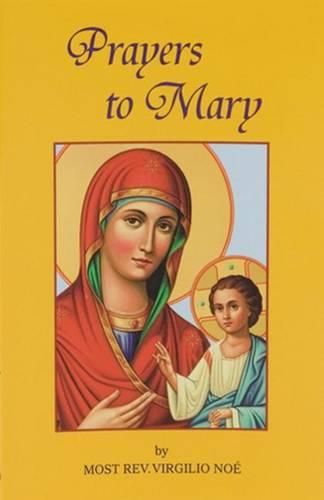 Cover image for Prayers to Mary: The Most Beautiful Marian Prayers Taken from the Liturgies of the Church and Christians Throughout Centuries