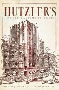 Cover image for Hutzler's: Where Baltimore Shops