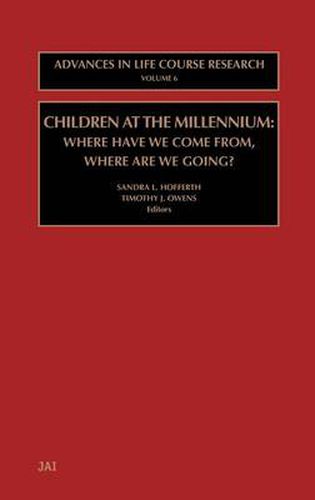 Cover image for Children at the Millennium: Where Have We Come From? Where Are We Going?