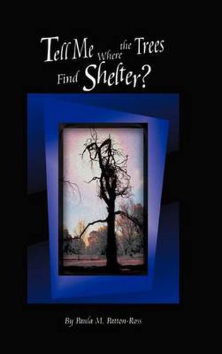 Cover image for Tell Me Where the Trees Find Shelter?