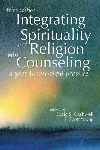 Cover image for Integrating Spirituality and Religion Into Counseling: A Guide to Competent Practice