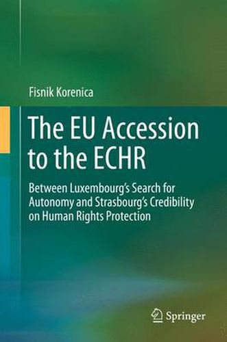 Cover image for The EU Accession to the ECHR: Between Luxembourg's Search for Autonomy and Strasbourg's Credibility on Human Rights Protection