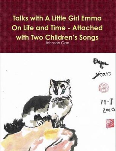 Talks with A Little Girl Emma on Life and Time - Attached with Two Children's Songs