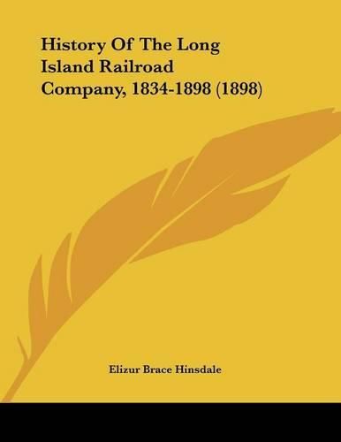 Cover image for History of the Long Island Railroad Company, 1834-1898 (1898)