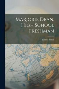 Cover image for Marjorie Dean, High School Freshman