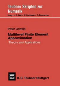 Cover image for Multilevel Finite Element Approximation: Theory and Applications