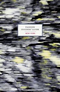 Cover image for The Fashion Insiders' Guide to New York