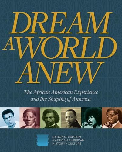 Cover image for Dream a World Anew: The African American Experience and the Shaping of America