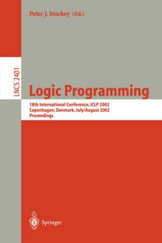 Cover image for Logic Programming: 18th International Conference, ICLP 2002, Copenhagen, Denmark, July 29 - August 1, 2002 Proceedings