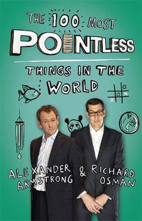 Cover image for The 100 Most Pointless Things in the World: A pointless book written by the presenters of the hit BBC 1 TV show
