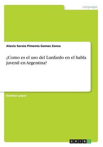 Cover image for ?Como es el uso del Lunfardo en el habla juvenil en Argentina?