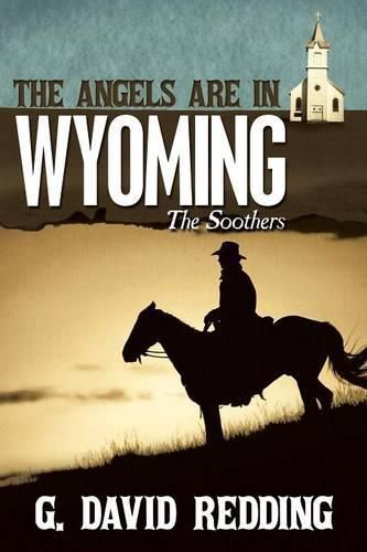 Cover image for The Angels Are in Wyoming: The Soothers