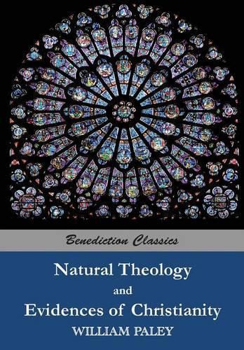 Cover image for Natural Theology: or Evidences of the Existence and Attributes of the Deity AND Evidences of Christianity