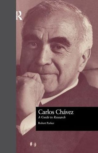 Cover image for Carlos Chavez: A Guide to Research