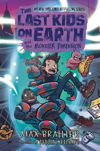 Cover image for The Last Kids on Earth and the Monster Dimension