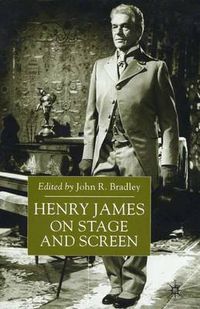 Cover image for Henry James on Stage and Screen