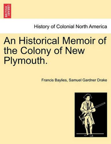 An Historical Memoir of the Colony of New Plymouth.