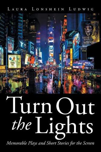 Turn Out the Lights: Memorable Plays and Short Stories for the Screen