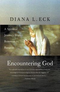 Cover image for Encountering God: A Spiritual Journey from Bozeman to Banaras