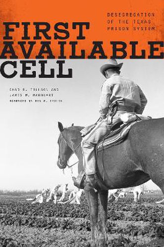 Cover image for First Available Cell: Desegregation of the Texas Prison System