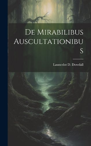 Cover image for De Mirabilibus Auscultationibus