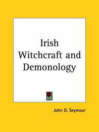 Cover image for Irish Witchcraft and Demonology (1913)