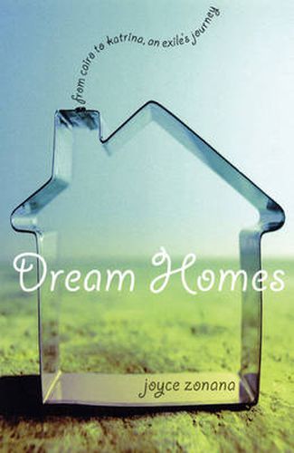 Cover image for Dream Homes: From Cairo to Katrina, an Exile's Journey