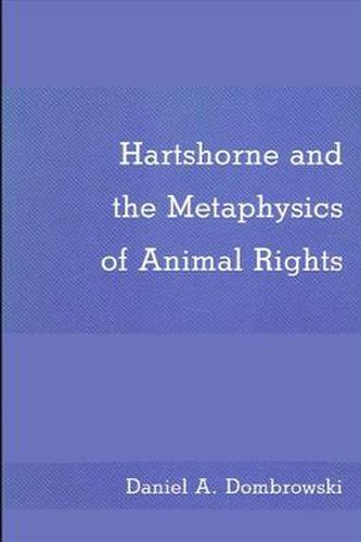 Hartshorne and the Metaphysics of Animal Rights