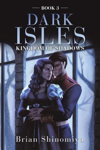 Cover image for Dark Isles: Kingdom of Shadows Book 3