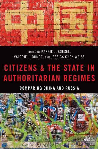 Cover image for Citizens and the State in Authoritarian Regimes: Comparing China and Russia