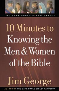 Cover image for 10 Minutes to Knowing the Men and Women of the Bible