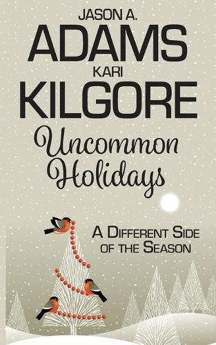 Cover image for Uncommon Holidays: A Different Side of the Season