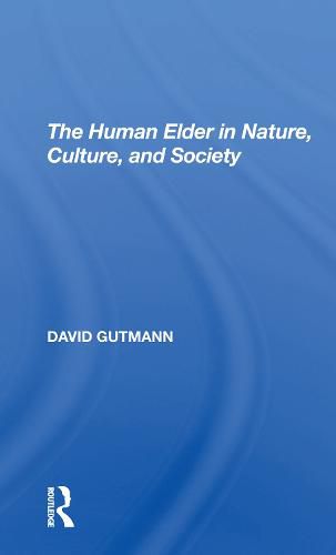 The Human Elder In Nature, Culture, And Society