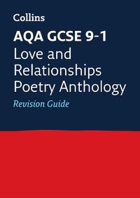 Cover image for AQA Poetry Anthology Love and Relationships Revision Guide: Ideal for Home Learning, 2022 and 2023 Exams