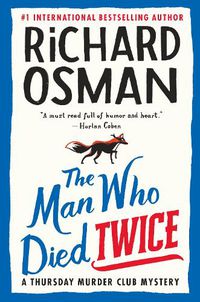 Cover image for The Man Who Died Twice: A Thursday Murder Club Mystery