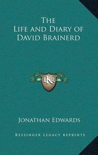 Cover image for The Life and Diary of David Brainerd