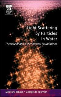 Cover image for Light Scattering by Particles in Water: Theoretical and Experimental Foundations