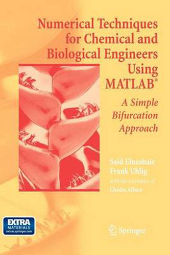 Cover image for Numerical Techniques for Chemical and Biological Engineers Using MATLAB (R): A Simple Bifurcation Approach