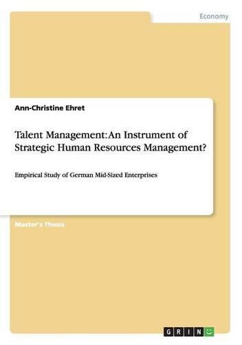 Cover image for Talent Management: An Instrument of Strategic Human Resources Management?: Empirical Study of German Mid-Sized Enterprises