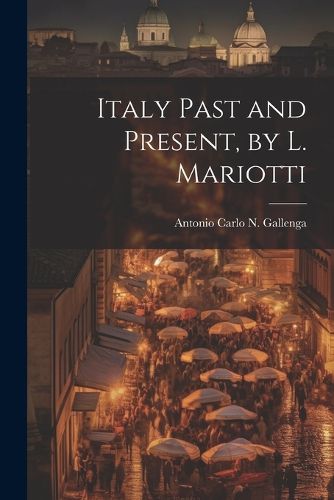 Cover image for Italy Past and Present, by L. Mariotti