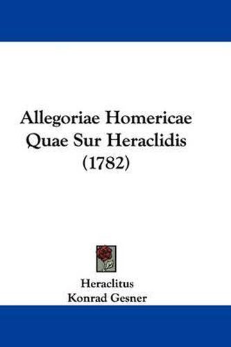 Cover image for Allegoriae Homericae Quae Sur Heraclidis (1782)