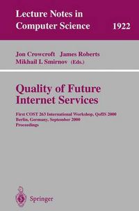 Cover image for Quality of Future Internet Services: First COST 263 International Workshop, QofIS 2000 Berlin, Germany, September 25-26, 2000 Proceedings