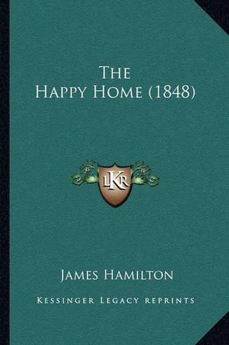 Cover image for The Happy Home (1848)