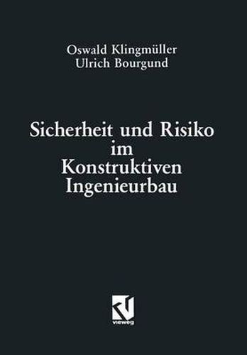 Cover image for Sicherheit Und Risiko Im Konstruktiven Ingenieurbau