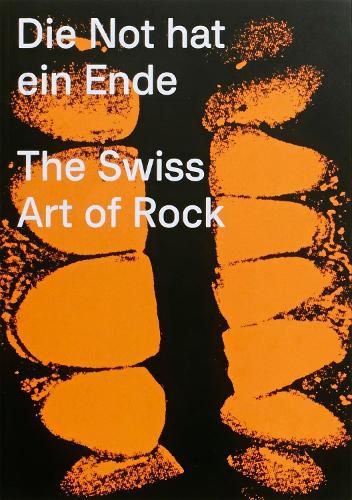 Cover image for Die Not Hat Ein Ende: The Swiss Art of Rock