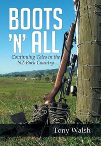 Cover image for Boots 'n' All: Continuing Tales in the Nz Back Country