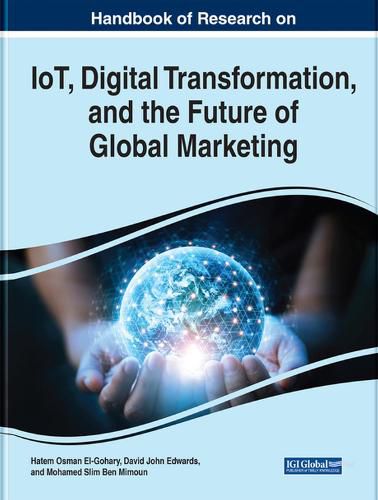 Cover image for Handbook of Research on IoT, Digital Transformation, and the Future of Global Marketing