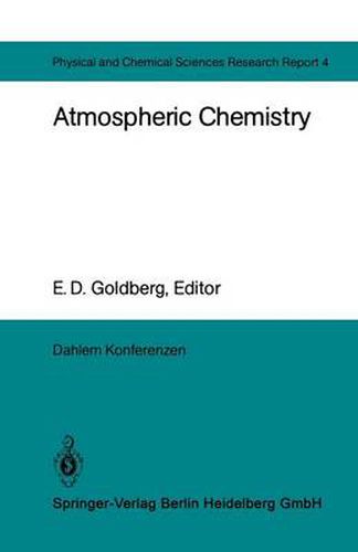 Atmospheric Chemistry: Report of the Dahlem Workshop on Atmospheric Chemistry, Berlin 1982, May 2 - 7